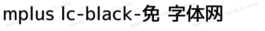 mplus lc-black字体转换